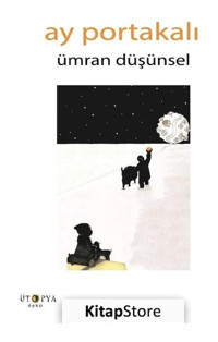 Ay Portakalı - Ümran Düşünsel - Ütopya Yayınevi