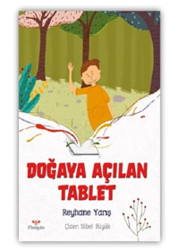 Doğaya Açılan Tablet - Reyhane Yarış - Mosquito Yayınları