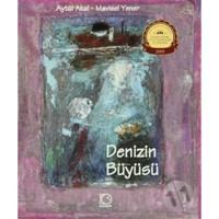 Deniz'in Büyüsü - Aytül Akal - Uçanbalık Yayıncılık