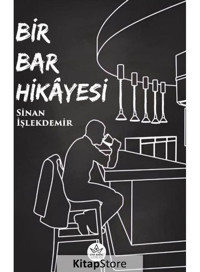 Bir Bar Hikayesi - Sinan İşlekdemir - Elpis Yayınları