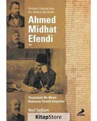 Ahmed Midhad Efendi ve Yeryüzünde Bir Melek Romanına Yönelik Eleştiriler - Nuri Sağlam - Erdem Yayınları