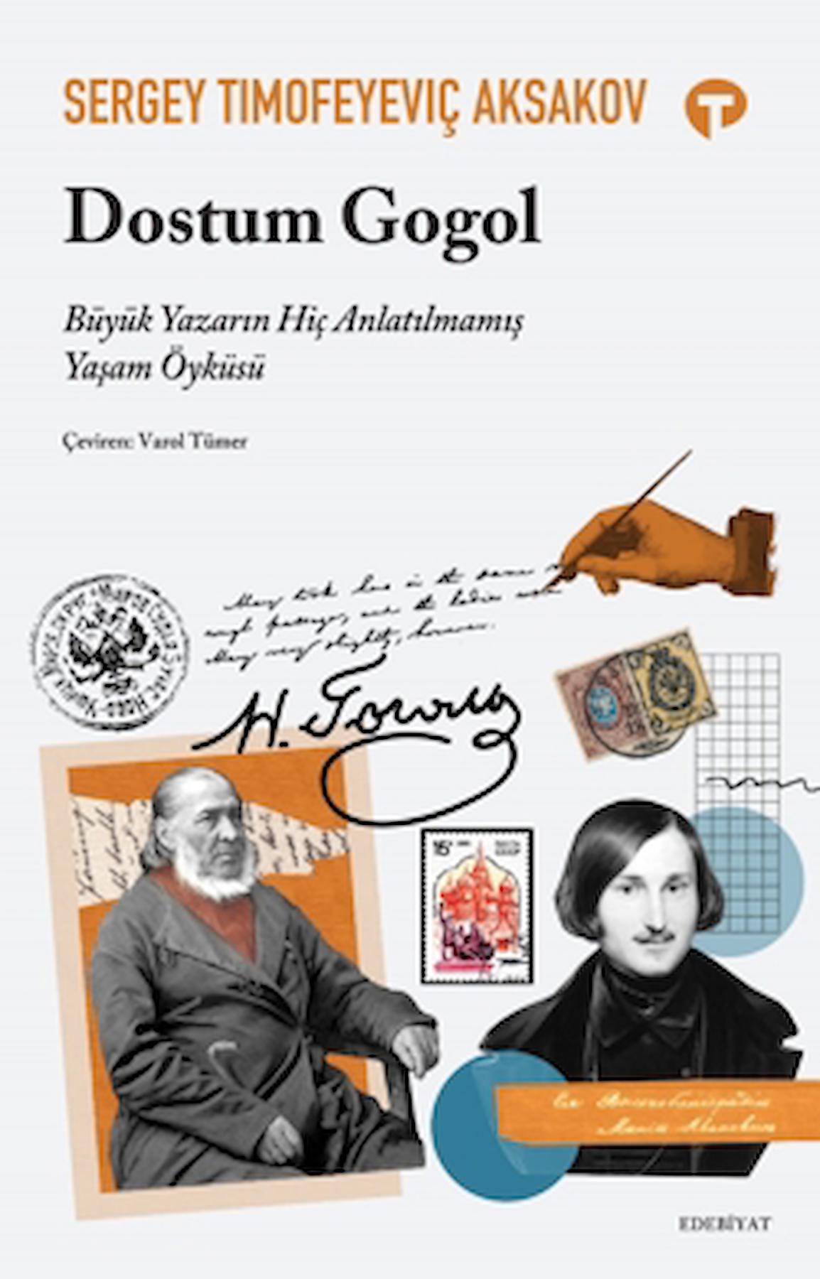 Dostum Gogol - Büyük Yazarın Hiç Anlatılmamış Yaşam Öyküsü / Turkuvaz Kitap / 9786256548091