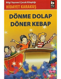 Dönme Dolap Döner Kebap - Hidayet Karakuş - Bilgi Yayınevi