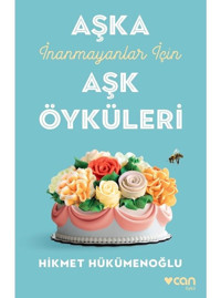 Aşka İnanmayanlar için Aşk Öyküleri - Hikmet Hükümenoğlu - Can Yayınları