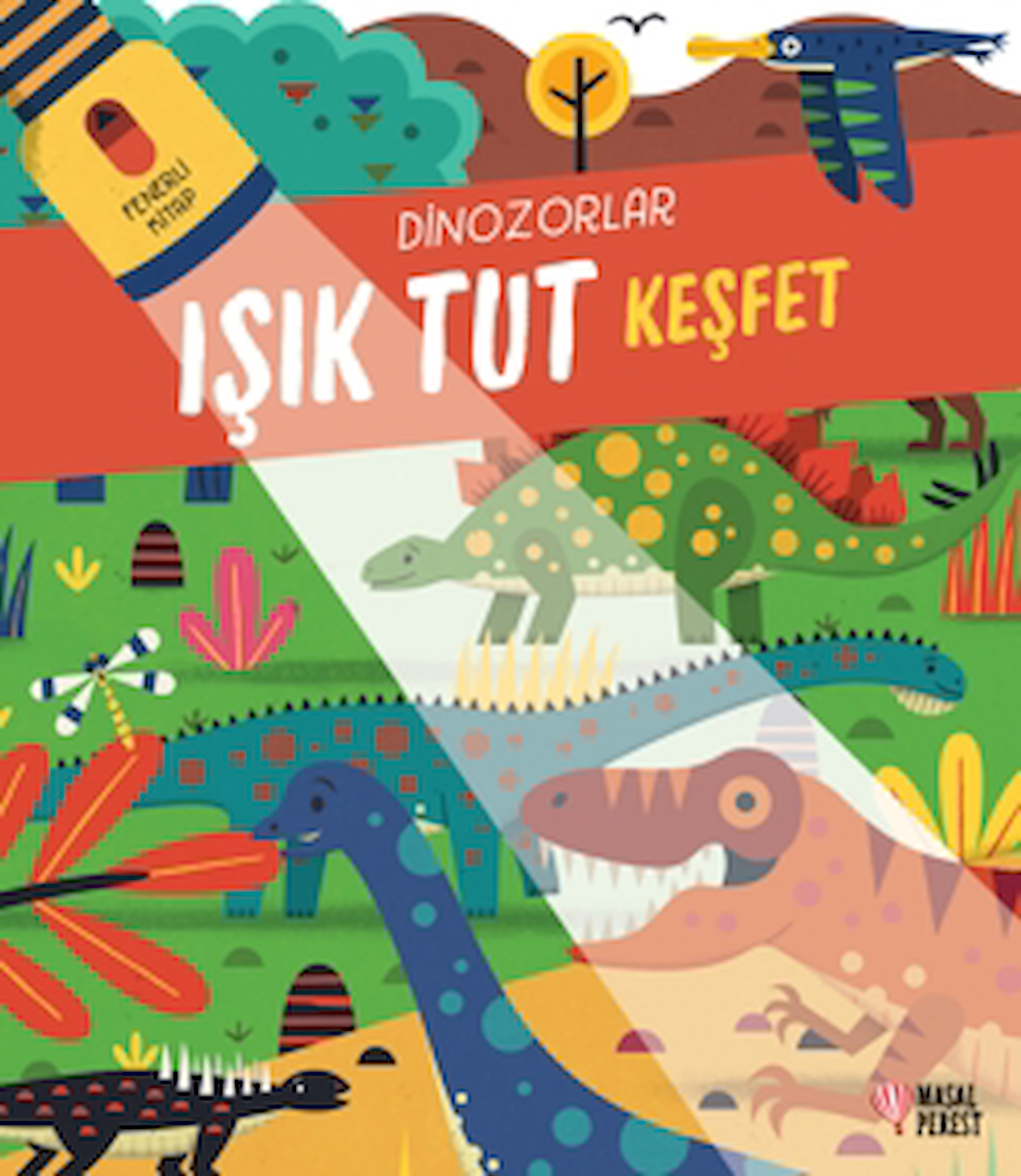 Işık Tut Keşfet Dinozorlar / Anonim / Masalperest / 9786256322226 / Ciltli