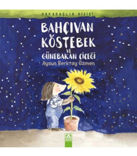 Altın Kitaplar - Çocuk Kitapları Bahçıvan Köstebek ve Günebakan Çiçeği Altın Kitaplar Yayınevi (Koruma Poşetli)