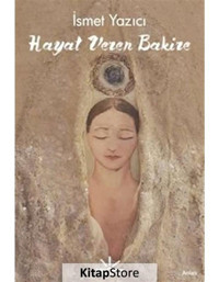 Hayat Veren Bakire - İsmet Yazıcı - Potkal Kitap Yayınları