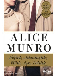 Nefret Arkadaşlık Flört Aşk Evlilik - Alice Munro - Can Yayınları