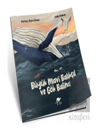 Büyük Mavi Balıkçıl ve Gök Balina - Görkem Özen Çömez - Ayo Yayınları
