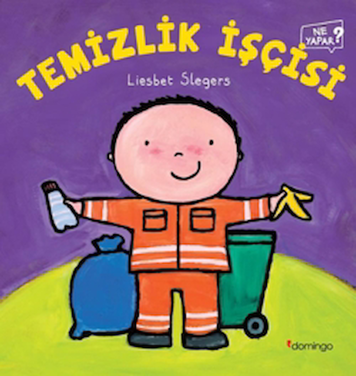 Temizlik İşçisi Ne Yapar? / Liesbet Slegers / Domingo Yayınevi / 9786051983455