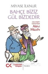 Bahçe Biziz Gül Bizdedir - Miyase İlknur - Cumhuriyet Kitapları