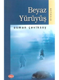 Beyaz Yürüyüş - Osman Çeviksoy - Akçağ Yayınları