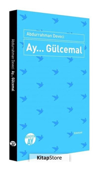 Ay... Gülcemal - Abdurrahman Deveci - Büyüyenay Yayınları