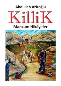 Killik-Manzum Hikayeler - Abdullah Azizoğlu - Elpis Yayınları
