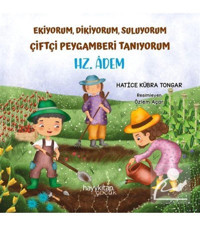 hayykitap Hz. Adem / Ekiyorum, Dikiyorum, Suluyorum Çiftçi Peygamberi Tanıyorum