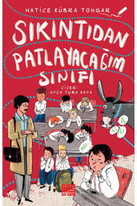 Aile Yayınları Sıkıntıdan Patlayacağım Sınıfı - Hatice Kübra Tongar