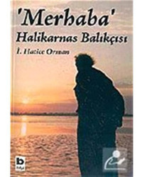 'Merhaba' Halikarnas Balıkçısı - İ.Hatice Orman - Bilgi Yayınevi