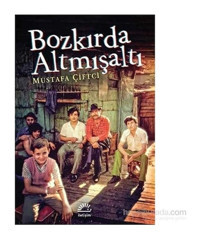 Bozkırda Altmışaltı - Mustafa Çiftci - İletişim Yayınları