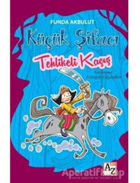 Küçük Şifacı-Tehlikeli Kaçış - Funda Akbulut - Az Kitap