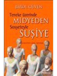 Teneke Üzerinde Midyeden Sosyeteyle Suşiye - Birol Güven - Alfa Yayıncılık