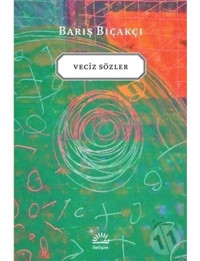 Veciz Sözler - Barış Bıçakçı - İletişim Yayınları