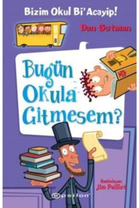 Epsilon Yayınları Bizim Okul Bi Acayip! 08 - Bugün Okula Gitmesem? (ciltli) _yeni Baskı