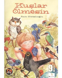 Kuşlar Ölmesin-Ödüllü Öyküler-2.Sınıf - Aziz Sivaslıoğlu - Bu Yayınevi