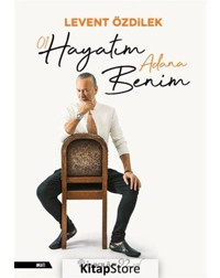 Hayatım Adana Benim - Levent Özdilek - İnkılap Kitabevi