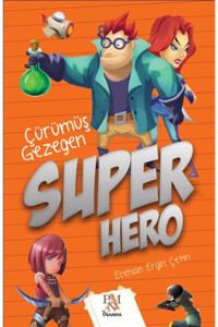 Panama Yayıncılık Süper Hero Çürümüş Gezegen - Ecehan Ergin Çetin - Panama Yayınları