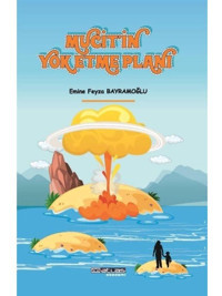 Mucitin Yok Etme Planı - Emine Feyza Bayramoğlu - Atlas Akademi Yayınları