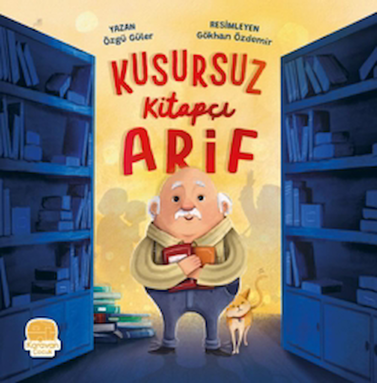 Kusursuz Kitapçı Arif / Özgü Güler / Karavan Çocuk Yayınları / 9786258268799