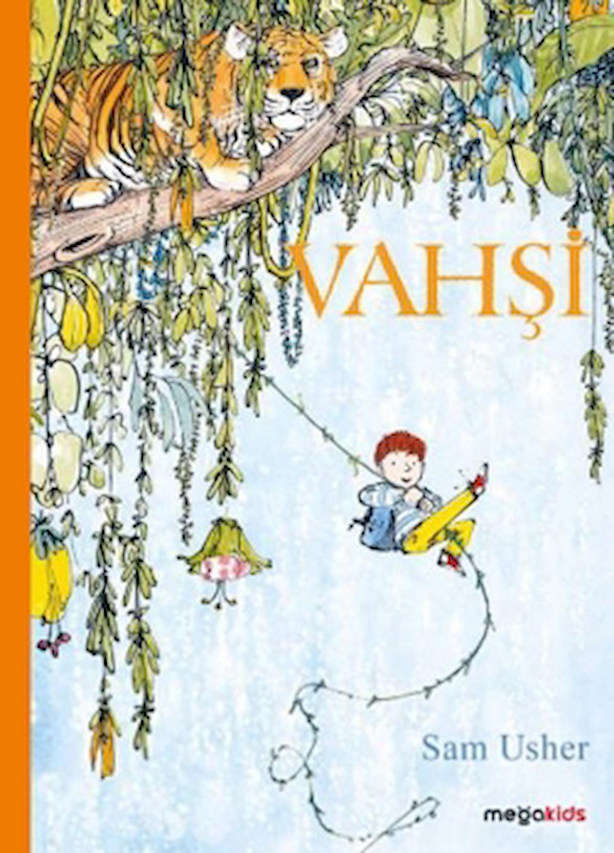 Vahşi / Sam Usher / Megakids Yayıncılık / 9786057347138