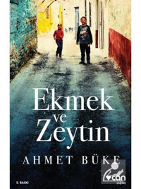 Ekmek ve Zeytin - Ahmet Büke - Can Yayınları