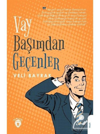 Vay Başımdan Geçenler - Veli Bayrak - Dorlion Yayınevi