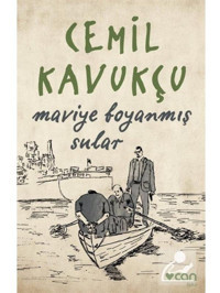 Maviye Boyanmış Sular - Cemil Kavukçu - Can Yayınları