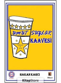 Umutsuzlar Kaavesi - Hakan Karcı - Kaptan Kitap