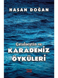 Çatalzeytin ve Karadeniz Öyküleri - Hasan Doğan - Kırmızı Ada Yayınları