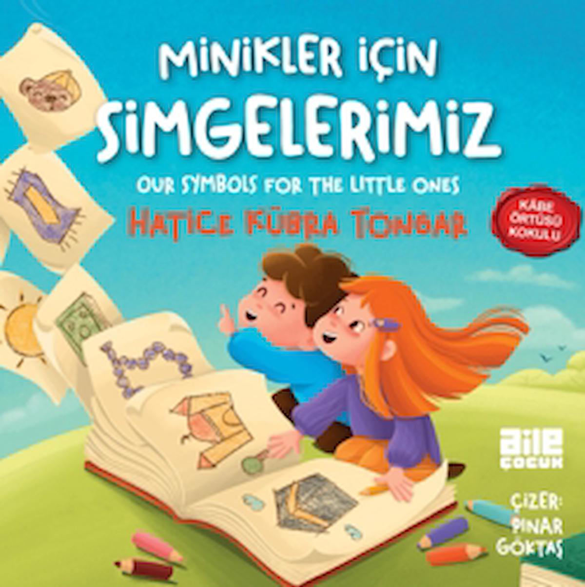 Minikler İçin Simgelerimiz / Hatice Kübra Tongar / Aile Yayınları / 9786259872827