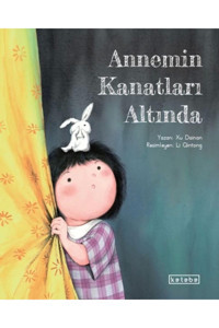 KETEBE ÇOCUK Annemin Kanatları Altında