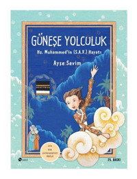 Şule Yayınları Güneşe Yolculuk - Hz. Muhammed' In (S.A.V) Hayatı