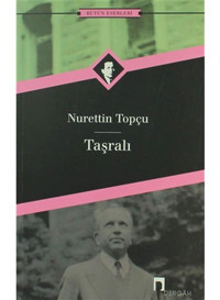Bütün Eserleri 12-Taşralı - Nurettin Topçu - Dergah Yayınları