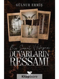 Duvarların Ressamı - Bir Sanat Hikayesi - Gülnur Ermiş - Efsus