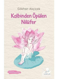 Kalbinden Öpülen Nilüfer - Gökhan Akçiçek - Uçan At