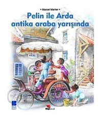 Pelin ile Arda Antika Araba Yarışında - Marcel Marlier - Bilge Kültür Sanat