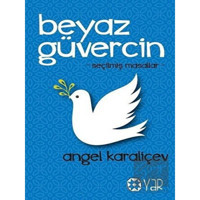 Beyaz Güvercin - Seçilmiş Masallar - Angel Karaliçev - Yar Yayınları