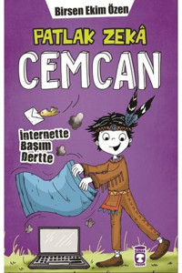 Timaş Çocuk Patlak Zeka Cemcan - Internette Başım Dertte - Birsen Ekim Özen
