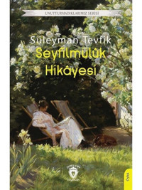 Seyfilmülük Hikayesi - Unutturmadıklarımız Serisi - Süleyman Tevfik - Dorlion Yayınevi