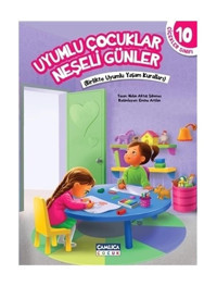 Çamlıca Çocuk Yayınları Uyumlu Çocuklar Neşeli Günler - Çiçekler Sınıfı 10; Birlikte Uyumlu Yaşam Kuralları