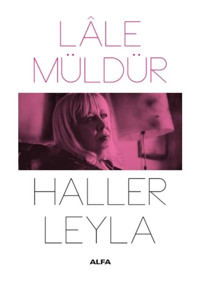 Haller Leyla - Lale Müldür - Alfa Yayıncılık