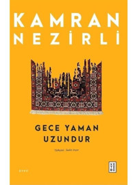 Gece Yaman Uzundur - Kamran Nezirli - Ketebe